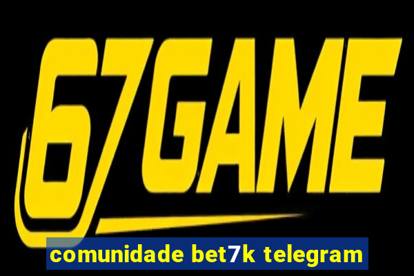 comunidade bet7k telegram